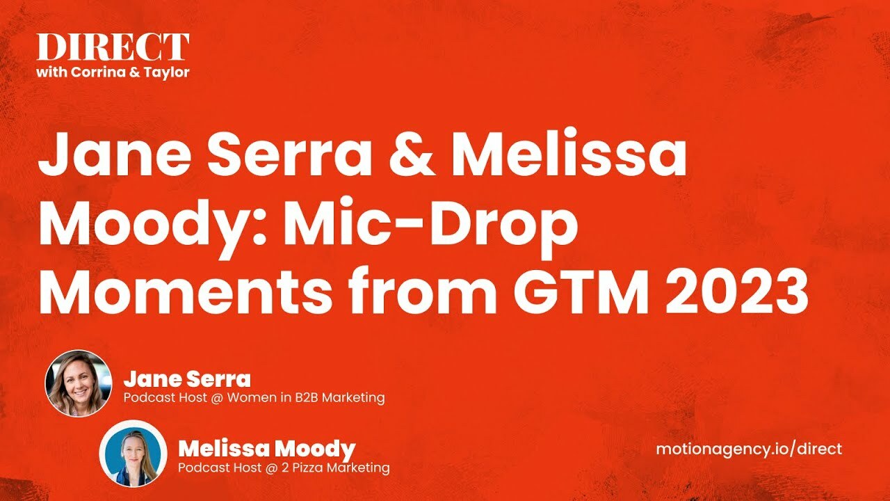 Jane Serra & Melissa Moody: Mic-Drop Moments from GTM 2023