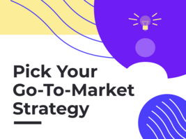 How to Pick the Best Go-to-Market Strategy for Your SaaS Company