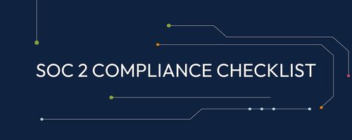 Elevate Your Business Security with Our Exclusive SOC 2 Compliance Checklist!