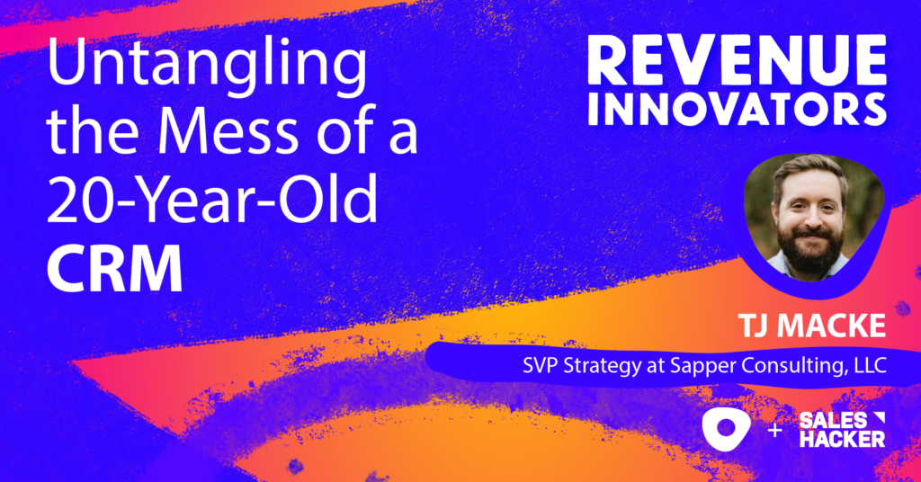 Untangling the Mess of a 20-Year-Old CRM