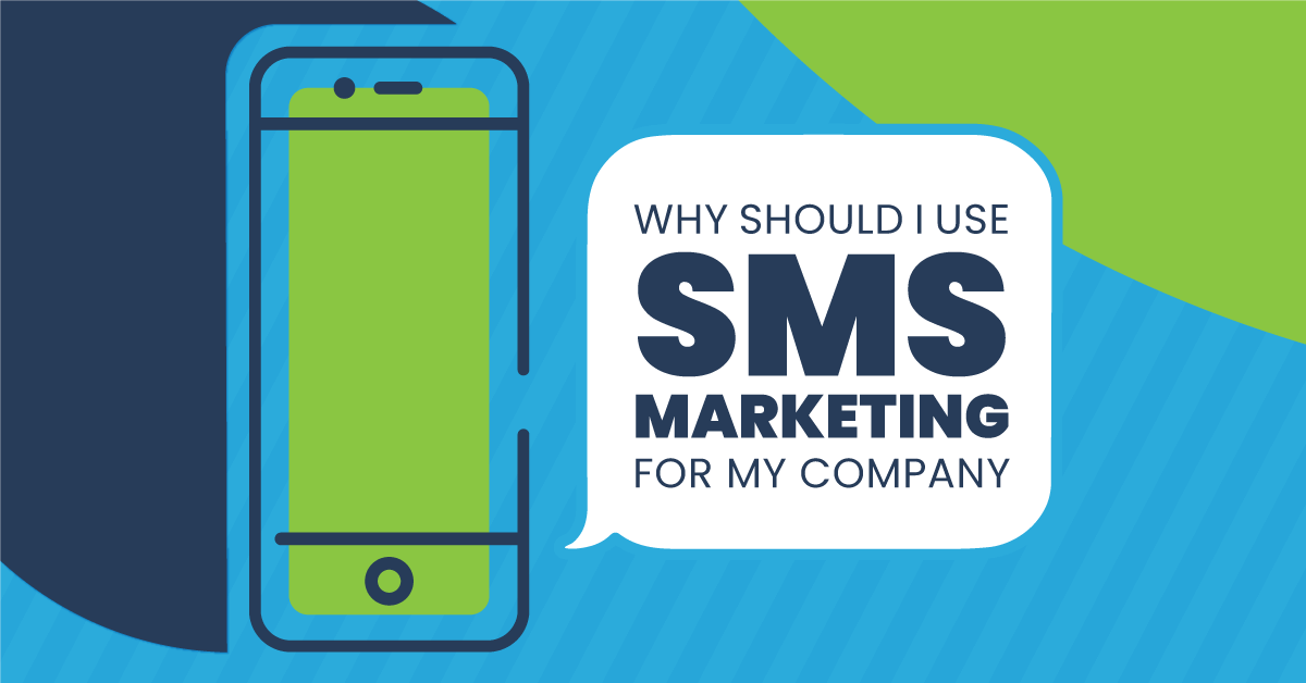 Why Should I Use SMS Marketing for My Company?