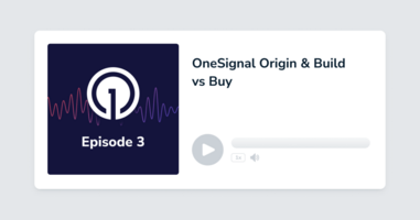 OneSignal Origin & Build vs Buy