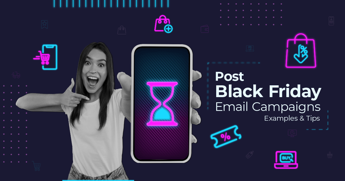 Post-Black Friday Email Campaigns: Examples & Tips [2024]