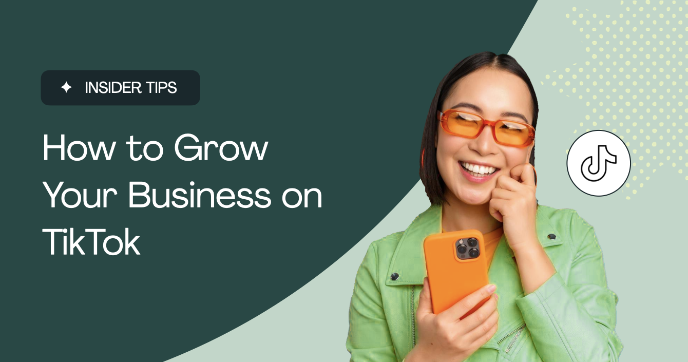 Insider Tips: How to Grow Your Business with TikTok