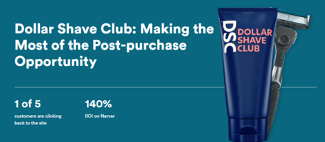 Dollar Shave Club: Making the Most of the Post-purchase Opportunity