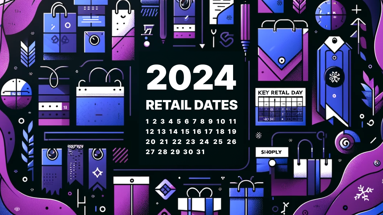 Retail Marketing Calendar 2024: Key Dates, Campaign Ideas, and Ready-To-Use Templates