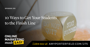 #275: 10 Ways to Get Your Students to the Finish Line 