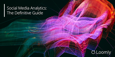 Social Media Analytics: The Definitive Guide | Loomly Blog