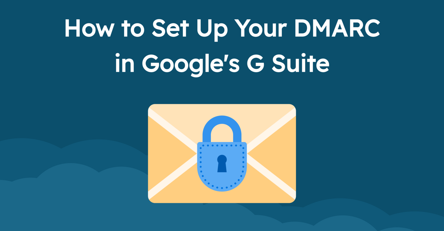How to Set Up Your DMARC in Google Workspace