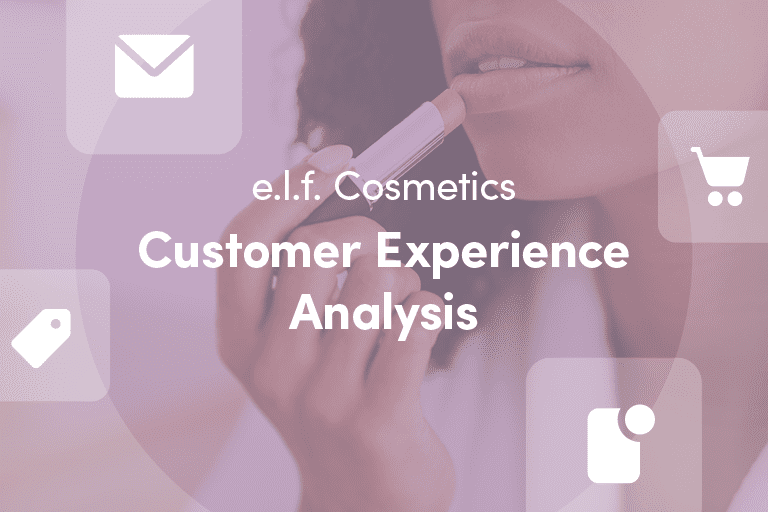 A Closer Look at the Customer Experience: e.l.f. Cosmetics