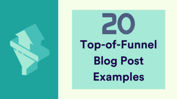 20 Top-of-Funnel Blog Post Examples