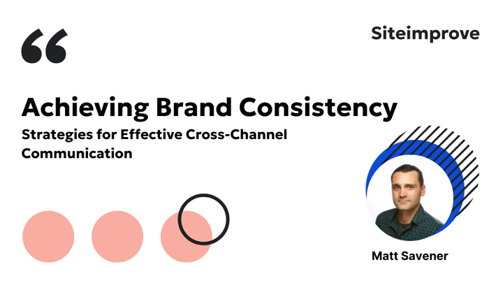 Achieving Brand Consistency: Strategies for Effective Cross-Channel Communication