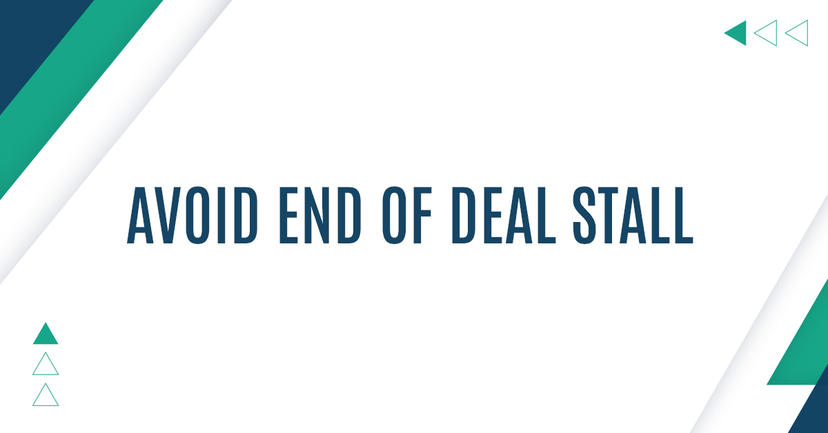 Avoid End of Deal Stall