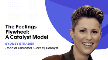 The Feelings Flywheel: A Catalyst Model