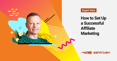 How to Set Up a Successful Affiliate Marketing Partnership: An Expert View