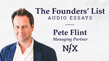 The Founders' List: "Don't Believe Your Own B.S." by Pete Flint (General Partner at NFX)