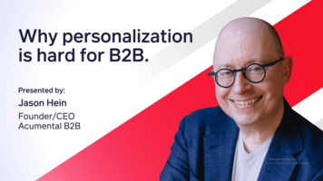 Why personalization is hard for B2B