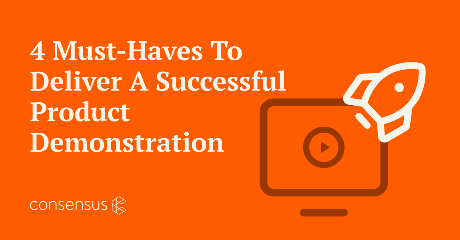 4 Must-Haves to Deliver a Successful Product Demonstration