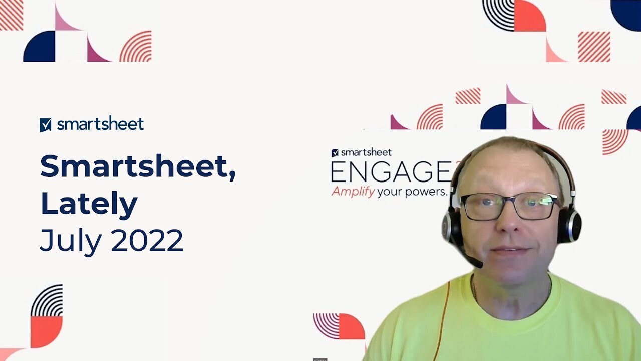Smartsheet Product Highlights :July 2022 update