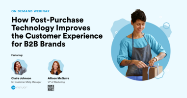 How Post-Purchase Technology Improves the Customer Experience for B2B Brands