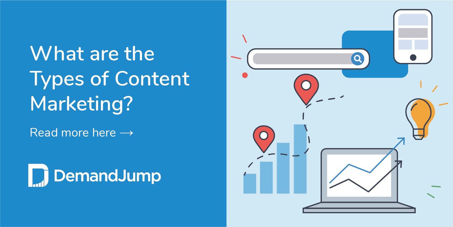 Types of Content Marketing: Benefits and Uses of Each Type