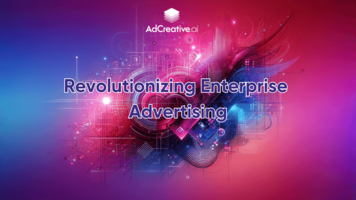 Revolutionizing Enterprise Advertising: How AI Reduces Workload & Accelerates Results