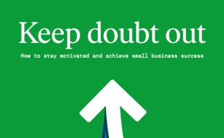 Keep doubt out: How to stay motivated and achieve small business success