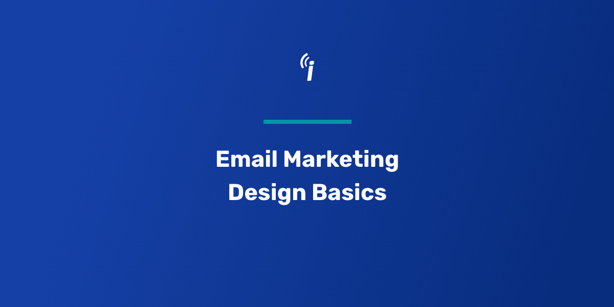 Guide to Email Marketing Design Best Practices