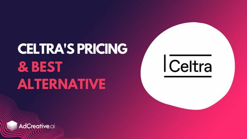 Celtra's Pricing in 2022 & The Best Alternative in Creative Automation