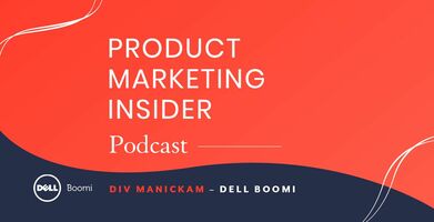 Product Marketing Insider Podcast: Div Manickam