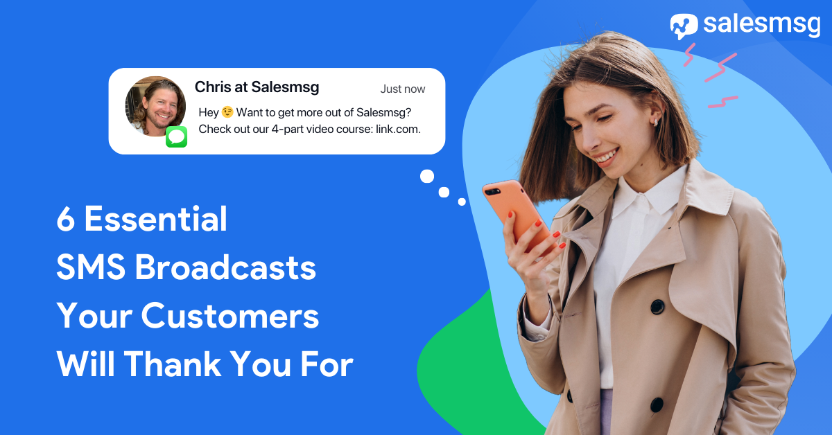 6 Essential SMS Broadcasts Customers Will Thank You For
