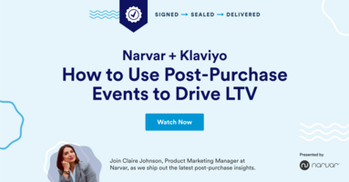 Narvar + Klaviyo - How to Use Post-Purchase Events to Drive LTV