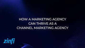 How a Marketing Agency Can Thrive as a Channel Marketing Agency
