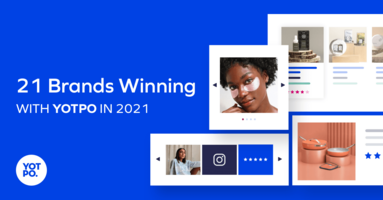 21 Brands That Are Winning With Yotpo in 2021