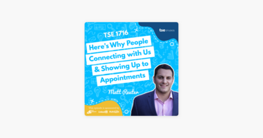 Matt Reuter | Here's Why People Connecting with Us & Showing Up to Appointments