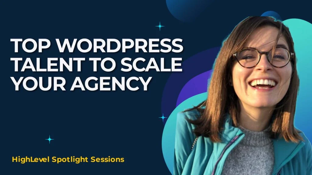 Top WordPress Talent To Scale Your Agency With Emily Hunkler