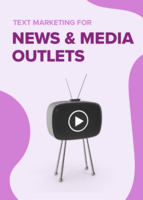 SMS Marketing for News and Media Outlets