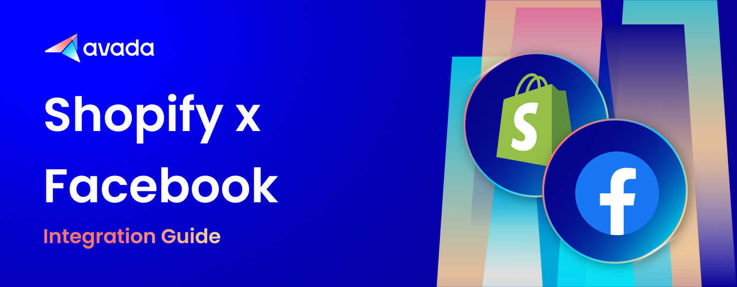 Shopify Facebook Integration: A Complete Guide
