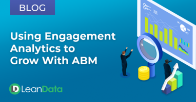 Using Engagement Analytics to Improve Your ABM Strategy | LeanData