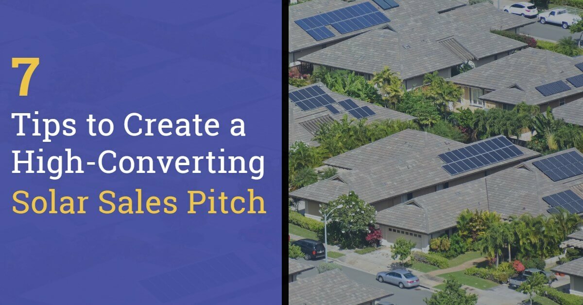 7 Tips to Create a High-Converting Solar Sales Pitch