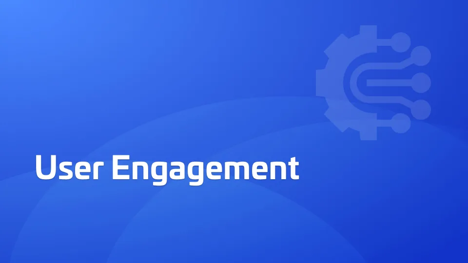 User Engagement Done Better