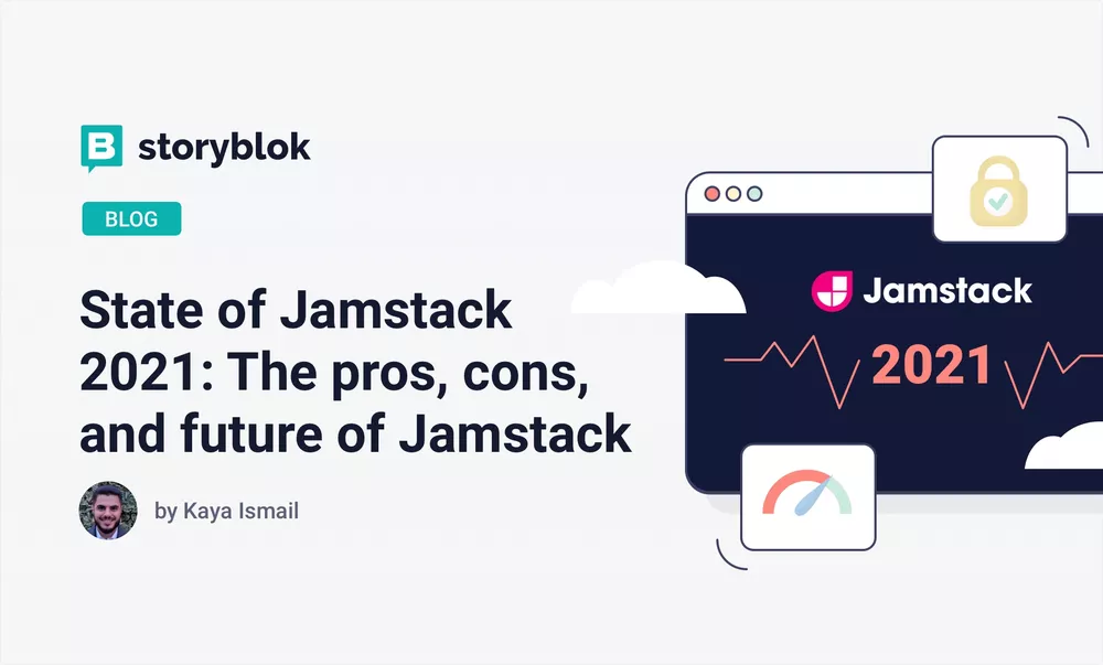 State of Jamstack 2021: The pros, cons, and future of Jamstack