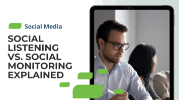 The Main Differences Between Social Listening and Social Monitoring