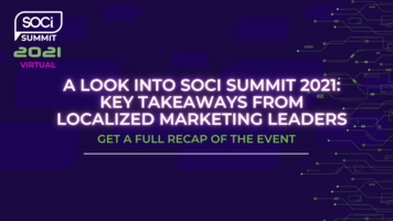A Look Into SOCi Summit 2021: Key Takeaways from Localized Marketing Leaders