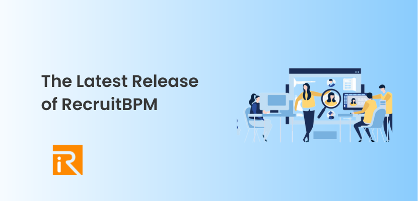 Scalable & Improved Release Notes - The Latest Version of recruitBPM !"