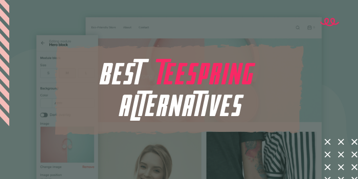 Top 14 best Teespring alternatives for POD-based service businesses in 2021