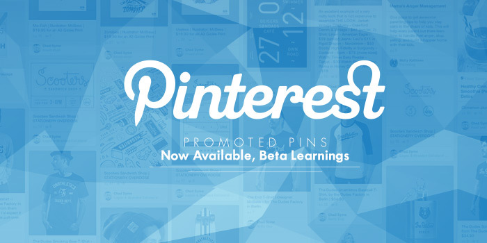 Promoted Pins Now Available, Beta Learnings