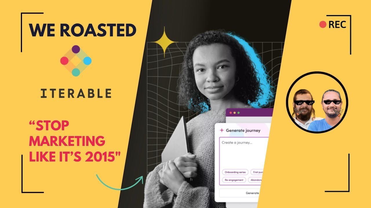 We roasted ITERABLE - stop marketing like it's 2015