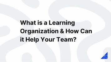 What is a Learning Organization? | WorkRamp