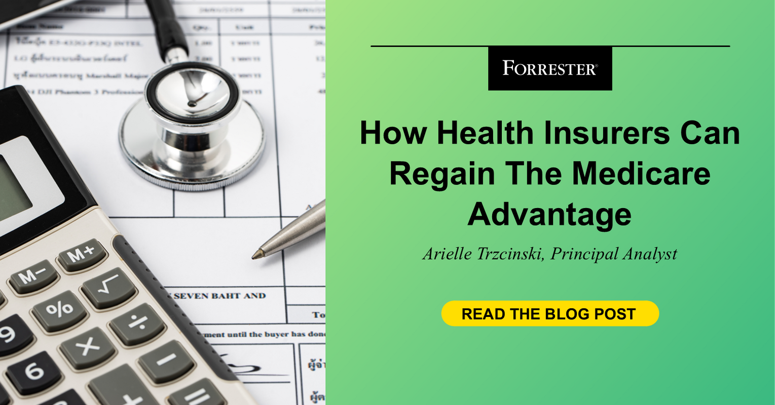 How Health Insurers Can Regain The Medicare Advantage